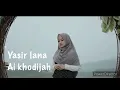 Download Lagu Yasir Lana -ai khodijah ( lyrics)