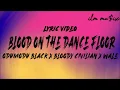 ODUMODU BLACK FT BLOODY CIVILIAN FT WALE- BLOOD ON THE DANCE FLOOR (LYRIC VIDEO)