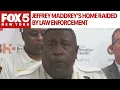 Jeffrey Maddrey s home raided by law enforcement