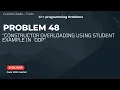 Problem No Constructor Overloading in C Student Name Age Example OOP Concept