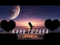 Lagu KAHO TO ZARA _ REMIX / Kumar sanu \u0026 Alka yagnik_(Dj amit mobile mixing)...