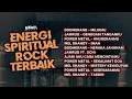 Download Lagu PLAYLIST - ENERGI SPIRITUAL ROCK TERBAIK