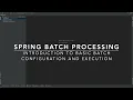 Develop Spring Batch Processing Hello World Application - Part 01
