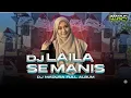 Download Lagu DJ MADURA FULL ALBUM TERBARU 2025 BY DJ TAMANAN !! LAILA SE MANIS #lailasemanis
