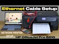HP OfficeJet Pro 8210 Ethernet Cable Setup - Network Printer Setup
