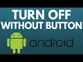 How to Turn Off Android Without Button
