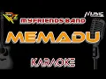 Lagu MYFRIENDS BAND - MEMADU | KARAOKE