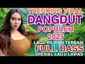 Download Lagu DANGDUT REMIX SPESIAL LAGU PILIHAN LAGU LAWAS TERBAIK 2025 ‼️AUDIO JERNIH