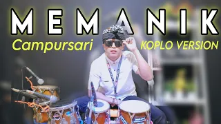 Download MEMANIK-COVER KENDANG KOPLO VERSION CAMPURSARI MP3