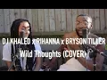 Download Lagu DJ Khaled - Wild Thoughts ft. Rihanna, Bryson Tiller (Cover by J-Sol \u0026 Meron Addis)