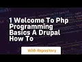 1 welcome to php programming basics a drupal how to