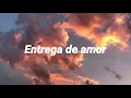 (Letra) Entrega de amor. Los Ángeles azules