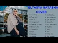 Download Lagu ELTASYA NATASHA FULL ALBUM COVER TANPA IKLAN TERPOPULER 2020