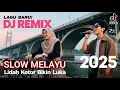 Lidah Kotor Bikin Luka ! Dj Remix Slow Melayu 2025\