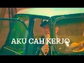 Download Lagu DENNY CAKNAN “AKU CAH KERJO”