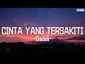 Download Lagu Cinta Yang Tersakiti - Dadali (Official Lyric Video)
