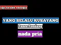 Lagu karaoke YANG SELALU KUSAYANG - Pance Pondaag (nada pria)