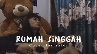 Download RUMAH SINGGAH COVER FARIZALDI92 MP3