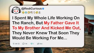 I Spent My Whole Life Working On The Ranch, But My Father Gave It To My Brother And Kicked Me Out…