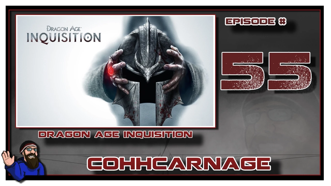 CohhCarnage Plays Dragon Age: Inquisition (Nightmare) Episode 55