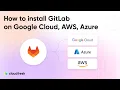 Gitlab Tutorial from Cloudfresh How to install Gitlab on Google Cloud AWS or Azure