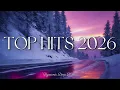 Lagu Top Music 2026 ~ Trending Pop 2026 🎧 TikTok \u0026 Spotify Viral Hits | New Pop 2026