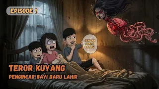EPS 1  TEROR KUYANG  Desas desus kuyang pengincar bayi dari tetangga