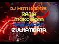 Dj'Hati-Kapas'Rania-mokoginta'Remix'ZulHamdata'2020