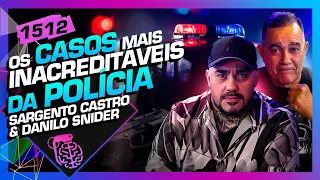 POLÍCIA E SEGURANÇA PÚBLICA: SARGENTO CASTRO E DANILO SNIDER - Inteligência Ltda. Podcast #1512