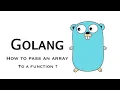 GoLang How to pass an array to a function