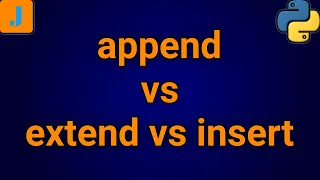 Python Append vs Extend vs Insert