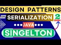 3 Singleton How to Defeat Prevent the Singleton java class from Serialization APIPOTHI