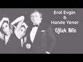 Erol Evgin & Hande Yener - Sevdan Olmasa (Ufuk Mix)