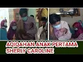 Download Lagu SHOLAWT PENGANTAR PROSES AQIQAHAN ANAK PERTAMA SHERLY CAROLINE