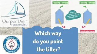 How to sail a boat (our Catalina 22 ) with a tiller