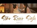 Download Lagu Star River Sigh (星河叹) -  HuangLing (黄龄)《Love Like The Galaxy OST》《星汉灿烂》Lyrics
