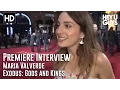 Maria Valverde Interview - Exodus Gods and Kings Premiere