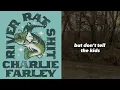 Charlie Farley- River Rat Shit  (Official Lyric Video)