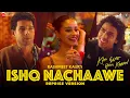 Download Lagu Ishq Nachaawe - Reprise | Kho Gaye Hum Kahan | Siddhant, Ananya | Rashmeet K \u0026 Adarsh G | Lyrical
