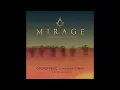 Download Lagu Mirage (Extended Ending) - OneRepublic (feat. Mishaal Tamer)
