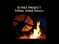 Lagu Sunra Project - Ethnic Tribal Dance (Full Album)