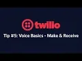 The basics of making and receiving phone calls - Twilio Tip