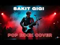 Lagu SAKIT GIGI – POP ROCK COVER VERSIONS by Niel Music Lab