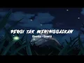 Lagu Pergi Tak Meninggalkan - Ekhsan - Speedup + Reverb