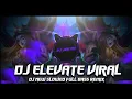 DJ ELEVATE - NEW SLOWED REMIX - FULL ANALOG BASS BOOSTED REMIX - ( DJ JER PH )