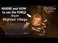 How to use the forge from Blighted Village Quest Finish the Masterwork weapon