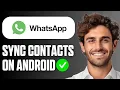 How To Sync WhatsApp Contacts On Android Easy Guide 2026