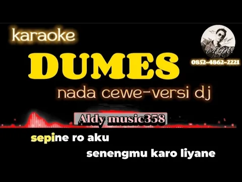 Download MP3 DUMES | KARAOKE NADA CEWE | VERSI DJ ALDY MUSIC358 | REMIX JAWA