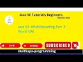 Java SE Multithreading Part 2 Visual VM installation and demo