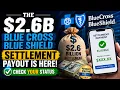 The 2 6B Blue Cross Blue Shield Settlement Payout Is Here Check Your Status
